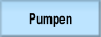 Pumpen.